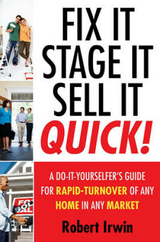 Cover of Fix It, Stage It, Sell It - Quick!