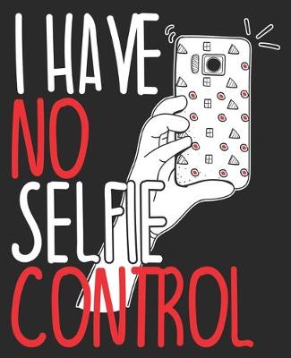 Book cover for I Have No Selfie Control