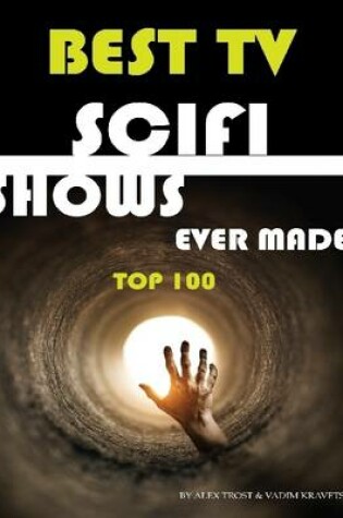 Cover of Best Tv Scifi Shows Ever Made: Top 100