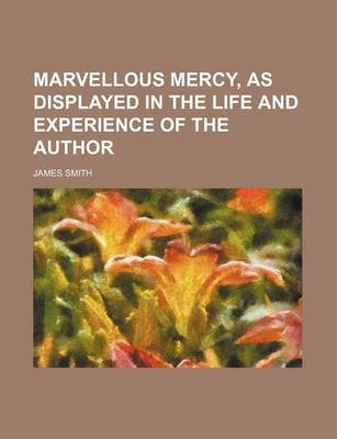 Book cover for Marvellous Mercy, as Displayed in the Life and Experience of the Author