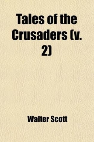 Cover of Tales of the Crusaders (Volume 2); The Betrothed