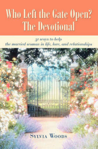 Cover of Who Left the Gate Open? The Devotional
