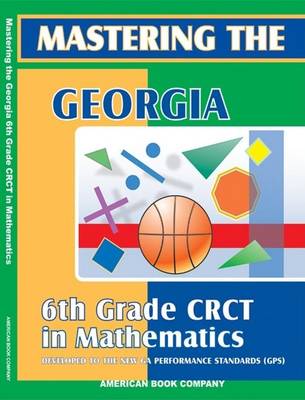 Book cover for Mastering the Georgia 6th Grade CRCT in Mathematics