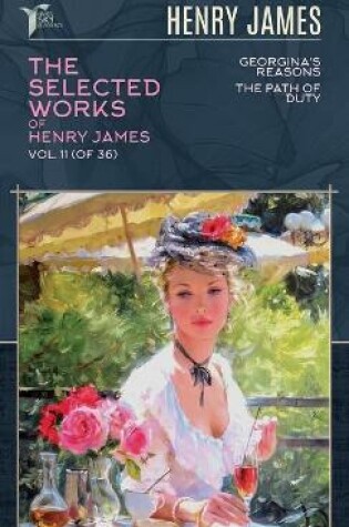 Cover of The Selected Works of Henry James, Vol. 11 (of 36)