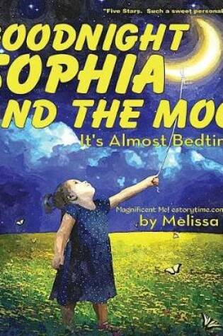 Cover of Goodnight Sophia and the Moon, It's Almost Bedtime
