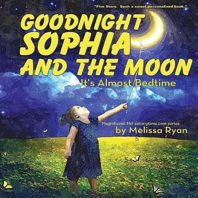 Book cover for Goodnight Sophia and the Moon, It's Almost Bedtime