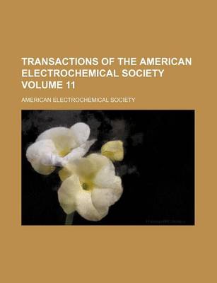 Book cover for Transactions of the American Electrochemical Society Volume 11