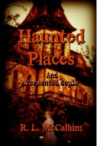 Cover of Stories of Haunted Places and Tormented Souls