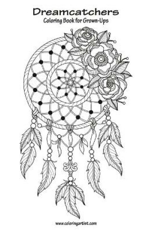 Cover of Dreamcatchers Coloring Book for Grown-Ups 1