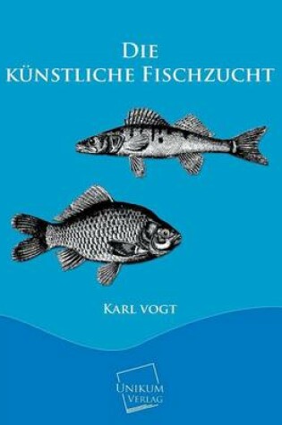 Cover of Die Kunstliche Fischzucht