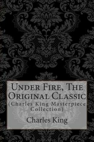 Cover of Under Fire, the Original Classic
