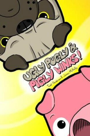 Cover of Ugly Pugly & Pigly Winks