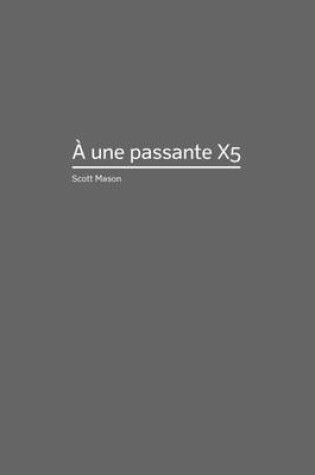 Cover of A Une Passante X5