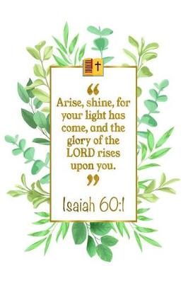 Book cover for Arise, Shine, for Your Light Has Come, and the Glory of the Lord Rises Upon You