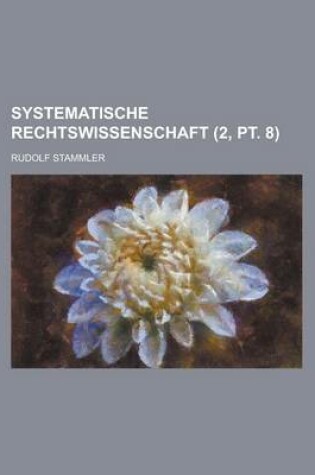 Cover of Systematische Rechtswissenschaft (2, PT. 8 )