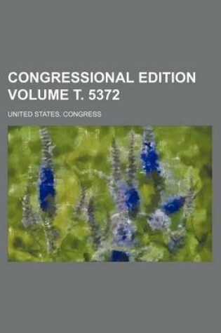 Cover of Congressional Edition Volume . 5372