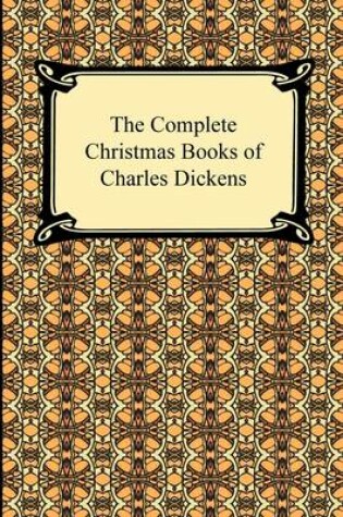 Cover of The Complete Christmas Books of Charles Dickens