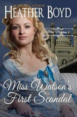 Cover of Miss Watson's First Scandal