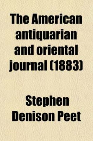 Cover of The American Antiquarian and Oriental Journal (Volume 4-5)