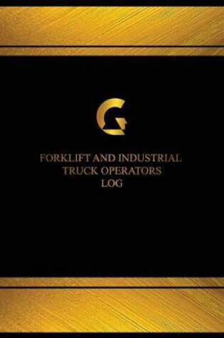 Cover of Forklift and Industrial Truck Operators Log (Logbook, Journal - 125 pages, 8.5 x
