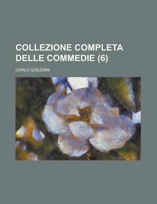 Book cover for Collezione Completa Delle Commedie (6)