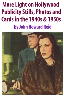 Book cover for More Light on Hollywood Publicity Stills, Photos and Cards in the 1940s & 1950s