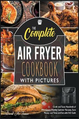 Book cover for The Complete Air Fryer Cookbook with Pictures