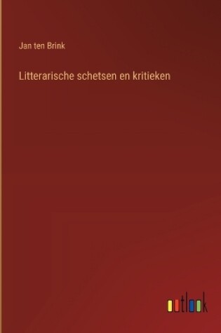 Cover of Litterarische schetsen en kritieken