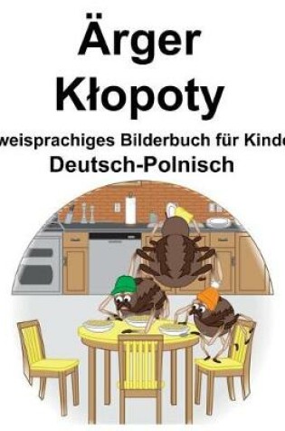 Cover of Deutsch-Polnisch Ärger/Klopoty Zweisprachiges Bilderbuch für Kinder