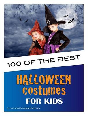 Book cover for 100 of the Best Halloween Costumes for Kids