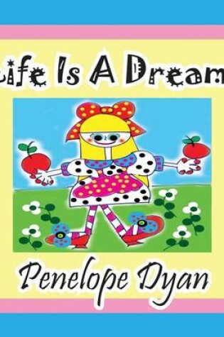 Cover of Life Is a Dream!