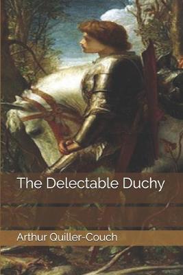 Book cover for The Delectable Duchy