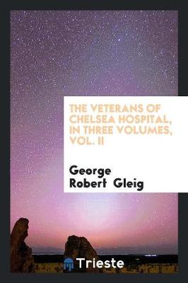 Book cover for The Veterans of Chelsea Hospital, Volume 2