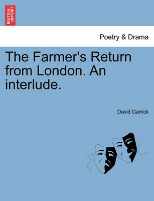 Book cover for The Farmer's Return from London. an Interlude.