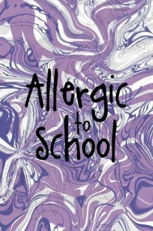Cover of Allergic To School