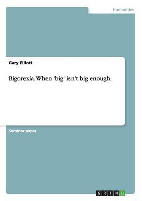 Book cover for Bigorexia. When 'big' isn't big enough.