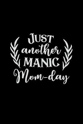 Book cover for Just Another Manic Mom-Day