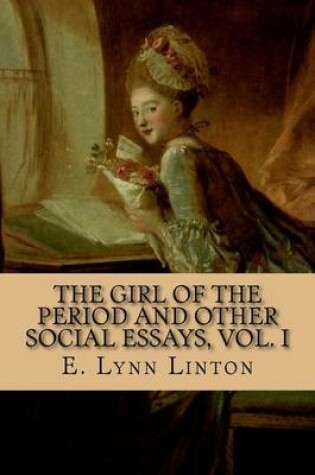 Cover of The Girl of the Period and Other Social Essays, Vol. I