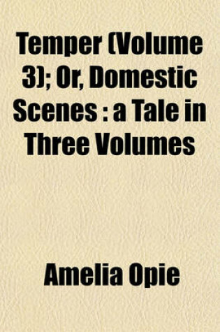 Cover of Temper (Volume 3); Or, Domestic Scenes