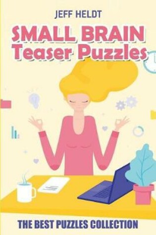 Cover of Small Brain Teaser Puzzles