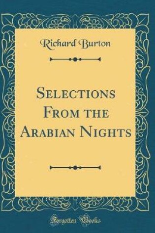 Cover of Selections from the Arabian Nights (Classic Reprint)