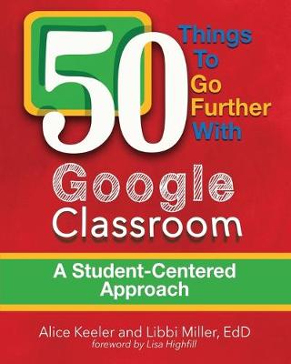 Book cover for 50 Things To Go Further With Google Classroom