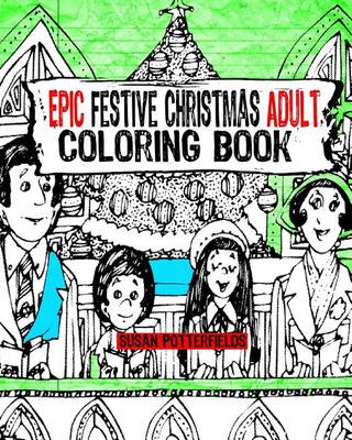 Book cover for Epic Festive Christmas Adult Coloring Book