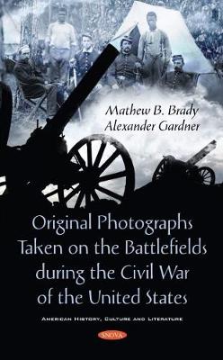 Book cover for Original Photographs Taken on the Battlefields during the Civil War of the United States