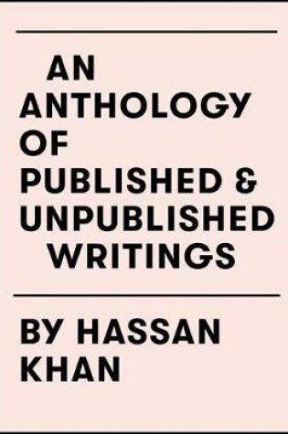 Cover of An Anthology of Published & Unpublished Writings