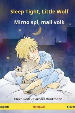 Cover of Sleep Tight, Little Wolf - Mirno spi, mali volk. Bilingual children's book (English - Slovene)