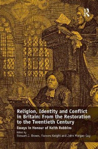 Cover of Religion, Identity and Conflict in Britain: From the Restoration to the Twentieth Century