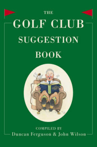 Cover of The Golf Club Suggestion Book