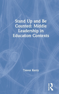 Book cover for Stand Up and Be Counted: Middle Leadership in Education Contexts