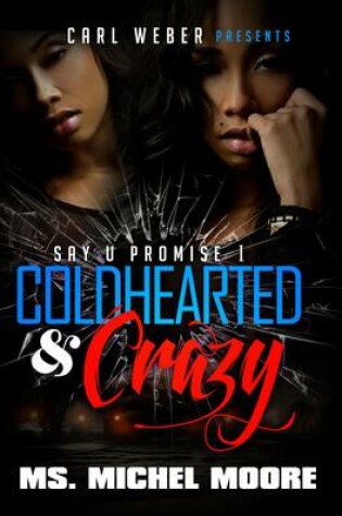 Cover of Coldhearted & Crazy